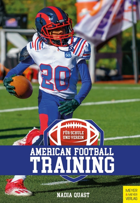 American Football - Training für Schule und Verein -  Nadia Quast