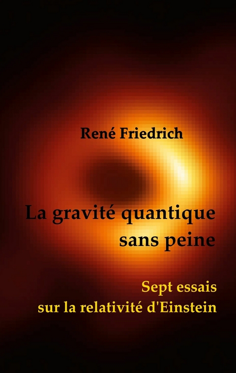 La gravité quantique sans peine - René Friedrich