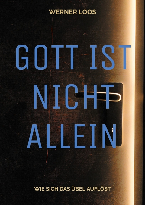 Gott ist nicht allein -  Werner Loos