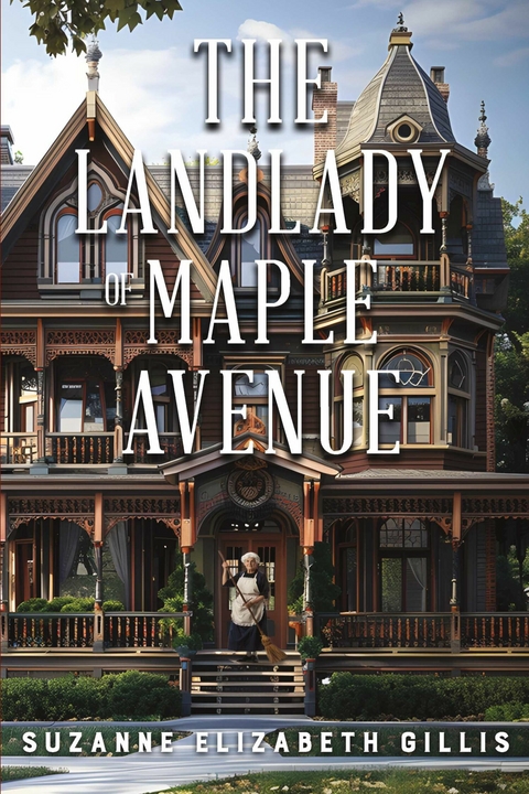 The Landlady of Maple Avenue -  Suzanne Elizabeth Gillis