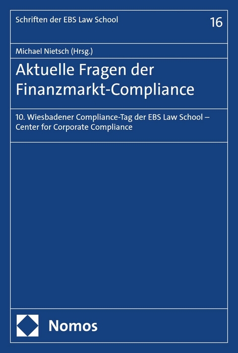 Aktuelle Fragen der Finanzmarkt-Compliance - 