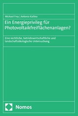 Ein Energieprivileg für Photovoltaikfreiflächenanlagen? - Michael Frey