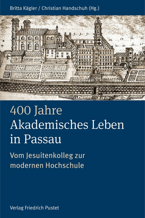 400 Jahre Akademisches Leben in Passau (1622-2022) - 