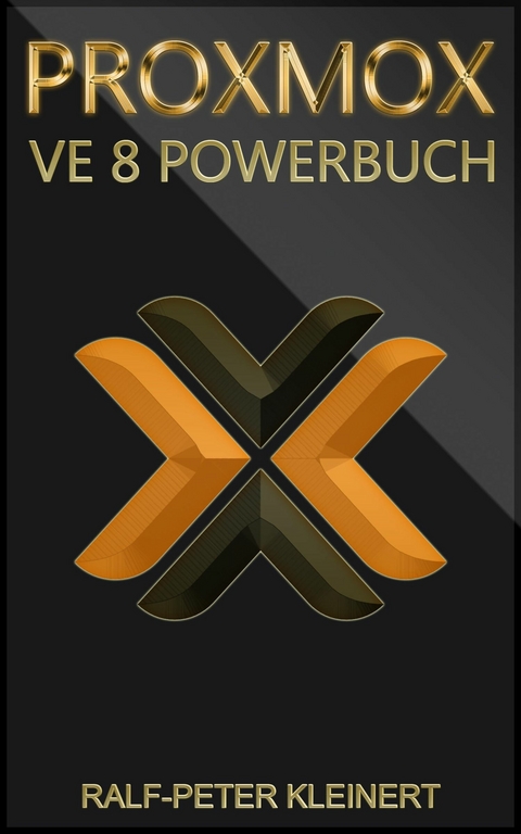 Proxmox VE 8 Powerbuch - Ralf-Peter Kleinert