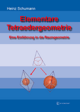 Elementare Tetraedergeometrie - Heinz Schumann