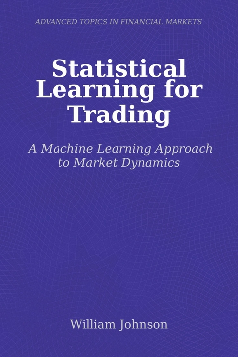 Statistical Learning for Trading -  William Johnson