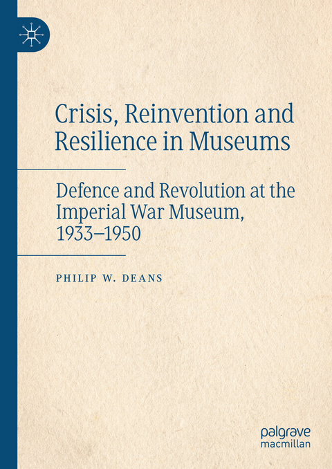 Crisis, Reinvention and Resilience in Museums - Philip W. Deans