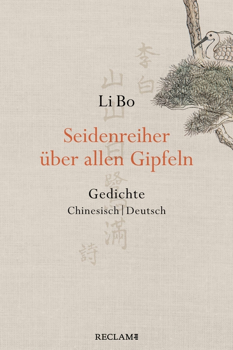 Seidenreiher über allen Gipfeln -  Li Bo