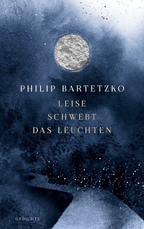 Leise schwebt das Leuchten - Philip Bartetzko