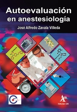 Autoevaluación en anestesiología -  José Alfredo Zavala Villeda