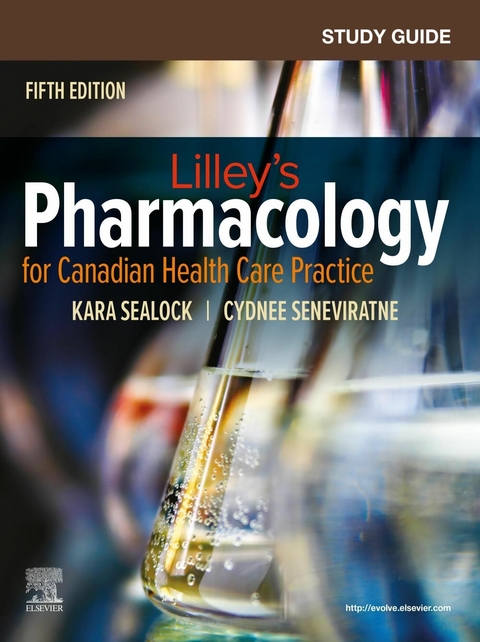 Study Guide for Pharmacology for Canadian Health Care Practice - E-Book -  Kara Sealock,  Cydnee Seneviratne