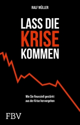 Lass die Krise kommen -  Ralf Müller