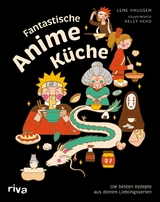 Fantastische Anime-Küche - Lene Knudsen