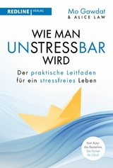 Wie man unstressbar wird -  Mo Gawdat,  Alice Law