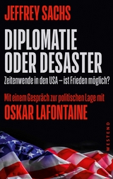 Diplomatie oder Desaster -  Jeffrey Sachs,  Oskar Lafontaine