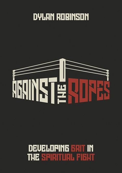 AGAINST THE ROPES -  Dylan Robinson