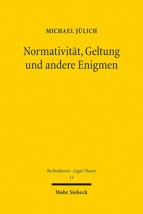 Normativität, Geltung und andere Enigmen -  Michael Jülich