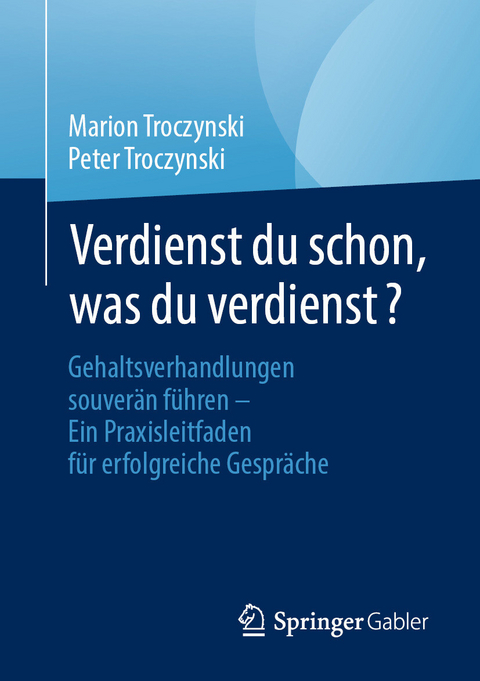 Verdienst du schon, was du verdienst? - Marion Troczynski, Peter Troczynski