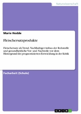 Fleischersatzprodukte - Marie Hodde