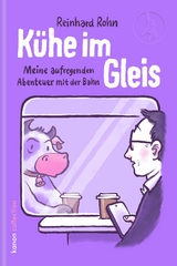 Kühe im Gleis - Reinhard Rohn