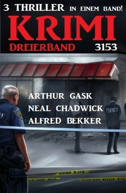 Krimi Dreierband 3153 -  Alfred Bekker,  Neal Chadwick,  Arthur Gask