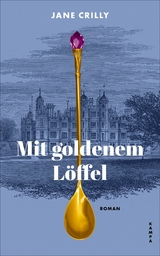 Mit goldenem Löffel -  Jane Crilly