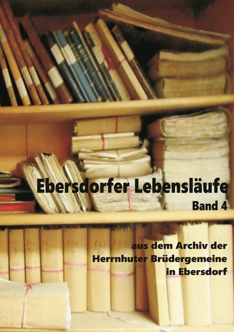 Ebersdorfer Lebensläufe Band 4 - 