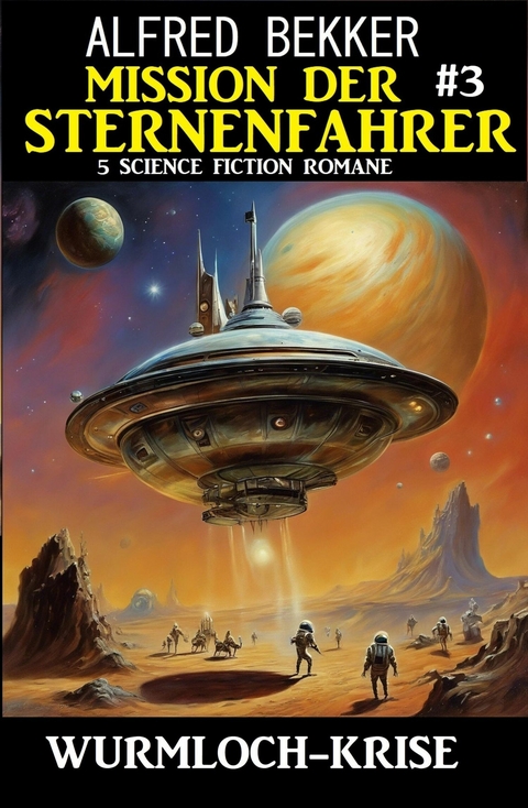 Mission der Sternfahrer 3: Wurmloch-Krise: 5 Science Fiction Romane -  Alfred Bekker