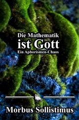 Die Mathematik ist Gott - Morbus Sollistimus