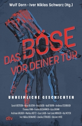 Das Böse vor deiner Tür -  Sarah Bestgen,  Nina Blazon,  Vera Buck,  Andreas Eschbach,  Thomas Finn,  Frank Goldammer,  Liza Grimm,  A