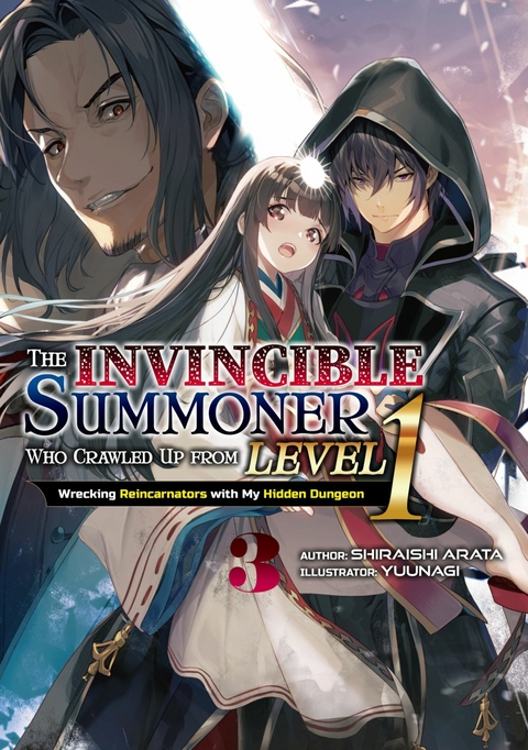 The Invincible Summoner Who Crawled Up from Level 1: Wrecking Reincarnators with My Hidden Dungeon Volume 3 - Shiraishi Arata