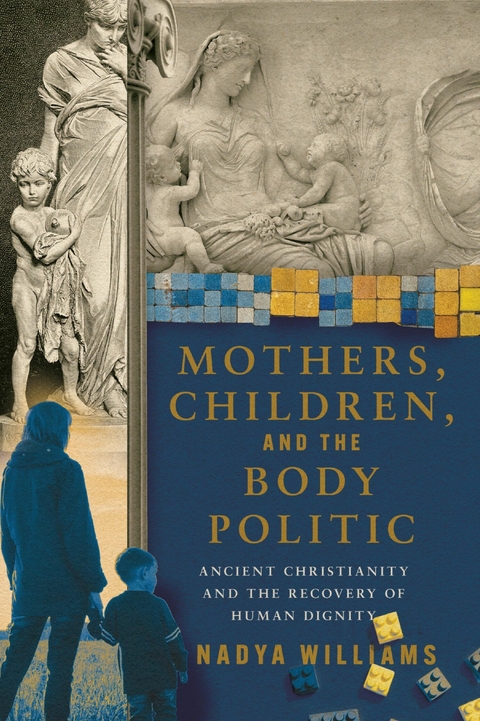 Mothers, Children, and the Body Politic -  Nadya Williams