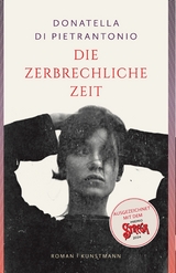 Die zerbrechliche Zeit - Donatella Di Pietrantonio