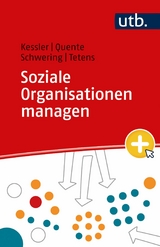 Soziale Organisationen managen - Stefanie Kessler, Michaela Quente, Heike Schwering, Jakob Tetens