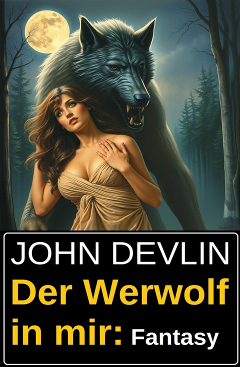 Der Werwolf in mir: Fantasy -  John Devlin