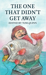 One That Didn't Get Away -  Tom Quinn