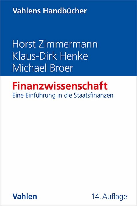 Finanzwissenschaft -  Horst Zimmermann,  Klaus-Dirk Henke,  Michael Broer