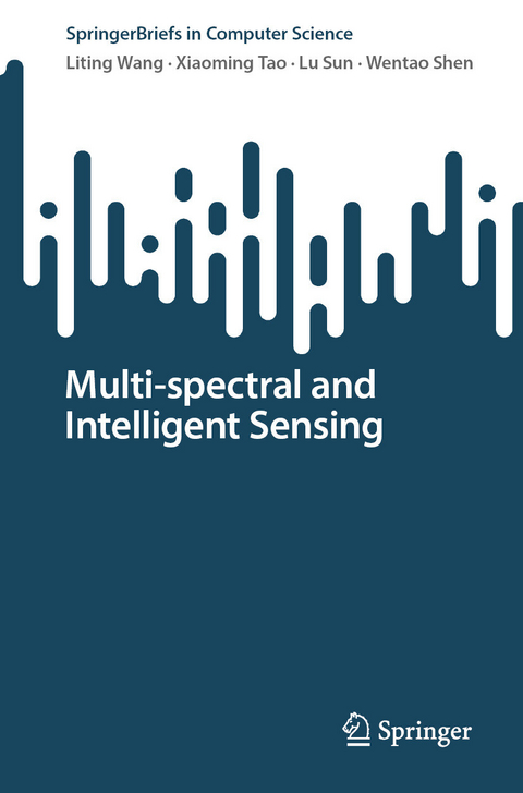 Multi-spectral and Intelligent Sensing - Liting Wang, Xiaoming Tao, Lu Sun, Wentao Shen