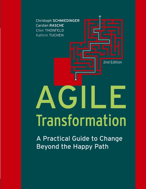 Agile Transformation - Christoph Schmiedinger, Carsten Rasche, Ellen Thonfeld, Kathrin Tuchen