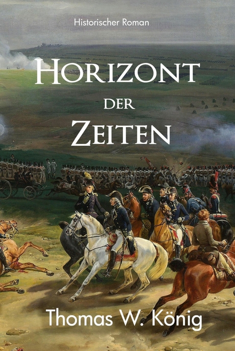 Horizont der Zeiten - Thomas König