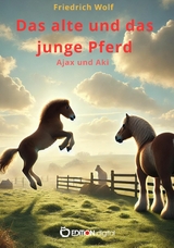 Das alte und das junge Pferd - Friedrich Wolf