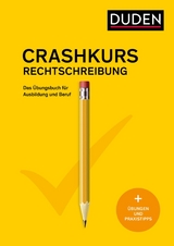 Crashkurs Rechtschreibung -  Duden Redaktion