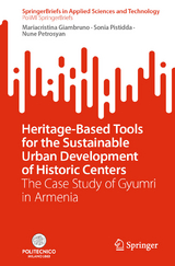 Heritage-Based Tools for the Sustainable Urban Development of Historic Centers - Mariacristina Giambruno, Sonia Pistidda, Nune Petrosyan