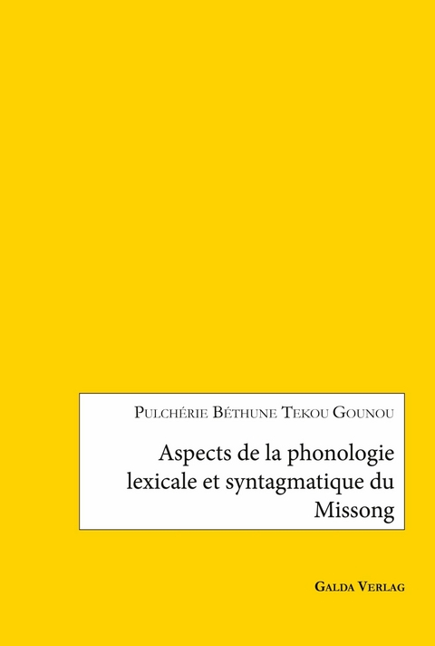 Aspects de la phonologie lexicale et syntagmatique du Missong - Tekou Béthune Pulchérie Gounou