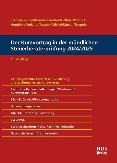 Der Kurzvortrag in der mündlichen Steuerberaterprüfung 2024/2025 -  Thomas Fränznick,  Uwe Grobshäuser,  Rolf-Rüdiger Radeisen,  Klaus Pientka,  Jörg W. Hellmer,  Lukas Hend