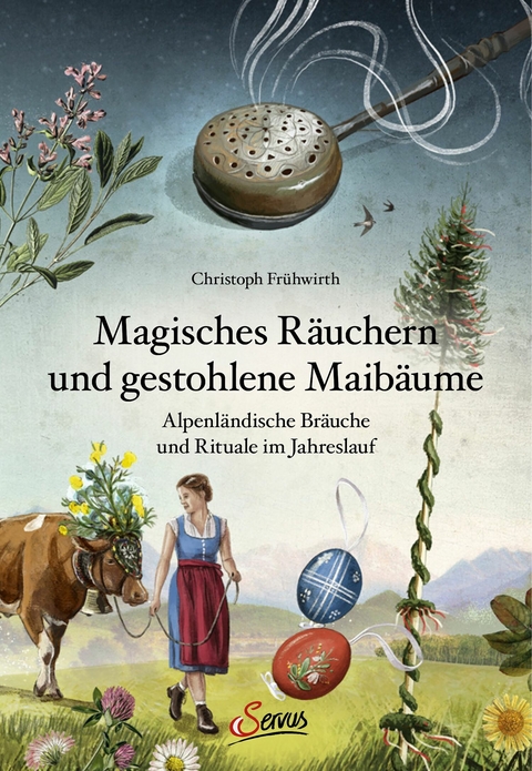 Magisches Räuchern und gestohlene Maibäume -  Christoph Frühwirth