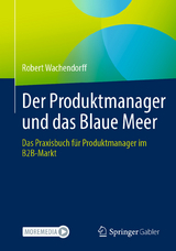 Der Produktmanager und das Blaue Meer - Robert Wachendorff