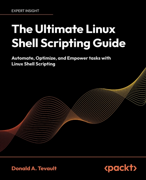 Ultimate Linux Shell Scripting Guide -  Donald A. Tevault