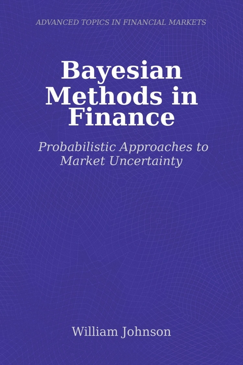 Bayesian Methods in Finance -  William Johnson