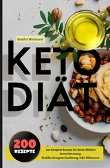 Keto Diät- 200 ketogene Rezepte für deine effektive Fettverbrennung. - Sandra Weimarer